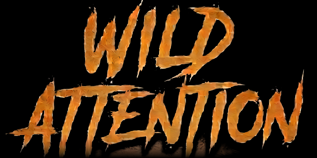 Wild Attention
